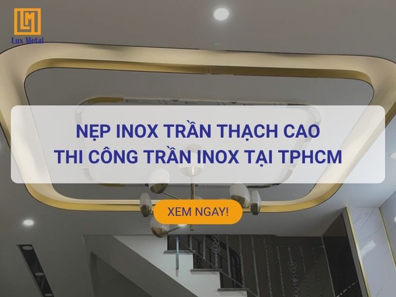 Nẹp Inox Trần Thạch Cao Thi công nẹp inox trần thạch cao TPHCM