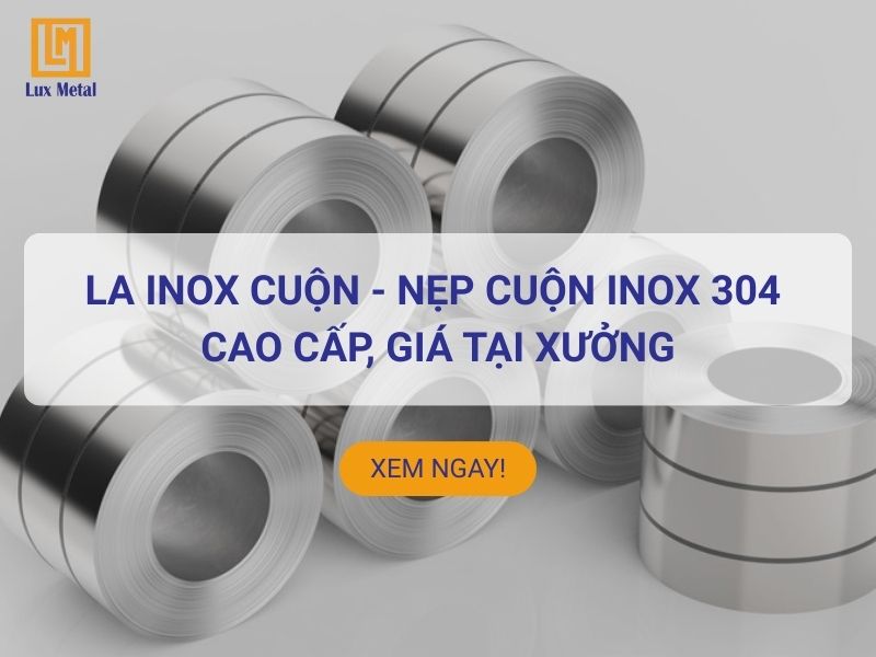 La inox cuộn cao cấp chính hãng