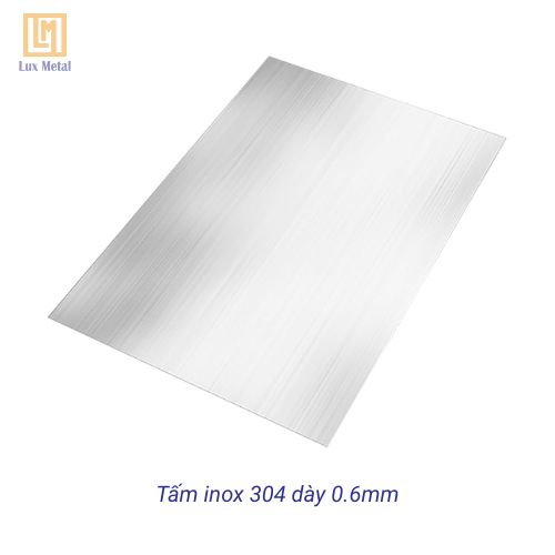 Tấm Inox 304 Dày 0.6mm Tấm inox 304 dày 0.6mm là sản phẩm thép không gỉ cao cấp